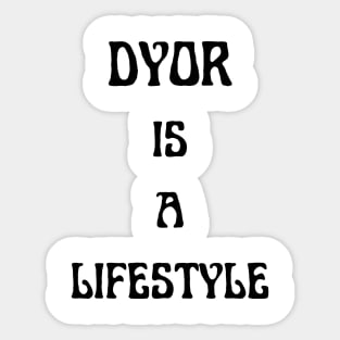 DYOR IS A LIFESTYLE Sticker